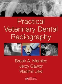 Practical veterinary dental radiography; Brook A. Niemic; 2017