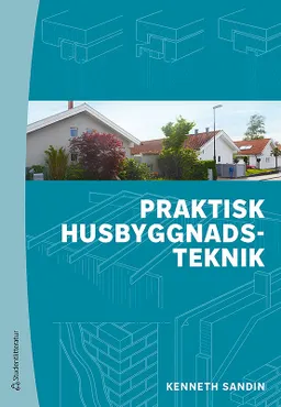 Praktisk husbyggnadsteknik; Kenneth Sandin; 2019