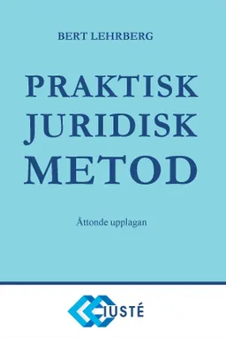 Praktisk juridisk metod; Bert Lehrberg; 2015