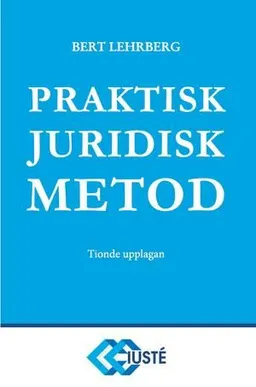 Praktisk juridisk metod; Bert Lehrberg; 2017