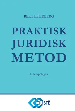 Praktisk juridisk metod; Bert Lehrberg; 2019