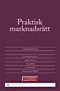 Praktisk marknadsrätt; Carl Anders Svensson, Anders Stenlund, Torsten Brink, Lars-Erik Ström, Thomas Carlén-Wendels; 2010