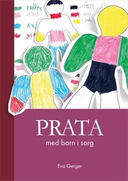 Prata med barn i sorg; Eva Gerger; 2018