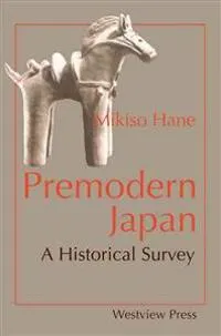 Premodern Japan; Mikiso Hane; 1990