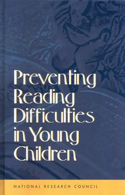 Preventing Reading Difficulties in Young Children; National Research Council, Catherine E Snow, Peg Griffin, M Susan Burns; 1998