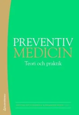 Preventiv medicin : teori och praktik; Kristina Orth-Gomér, Aleksander Perski; 2008