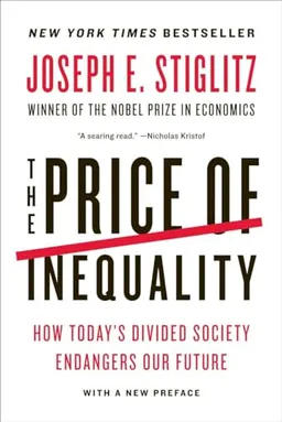 Price of Inequality; Joseph E. Stiglitz; 2013