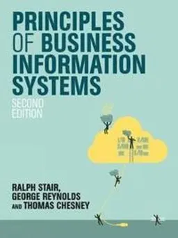 Principles of Business Information Systems; George Reynolds; 2015