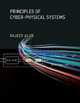 Principles of cyber-physical systems; Rajeev Alur; 2015