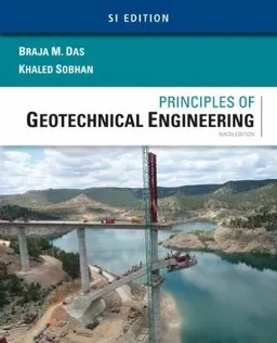 Principles of Geotechnical Engineering, SI Edition; Braja Das; 2017