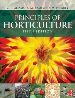 Principles of Horticulture; C R Adams, M P Early, K M Bamford; 2008