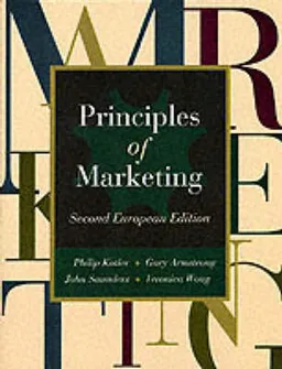 Principles of Marketing Euro Edition; Gary Armstrong, John Saunders, Philip Kotler, Nigel Piercy, Veronica Wong, Lloyd Harris; 1999