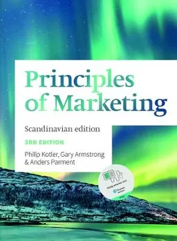 Principles of Marketing - Scandinavian Edition;  Philip Kotler, Gary Armstrong, Anders Parment; 2020