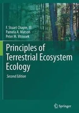 Principles of terrestrial ecosystem ecology; F. Stuart Chapin; 2011