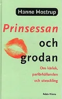 Prinsessan och grodan : Om kärlek, parförhållanden och utveckling; Hanne Hostrup; 1998