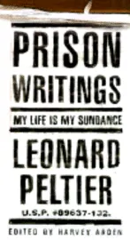 Prison Writings: My Life is My Sun Dance; Leonard Peltier, Arden Peltier; 1999