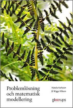 Problemlösning och matematisk modellering; Natalia Karlsson, Wiggo Kilborn; 2015