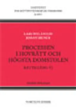 Processen i hovrätt och Högsta domstolen : Rättegång VI; Lars Welamson, Johan Munck; 2011