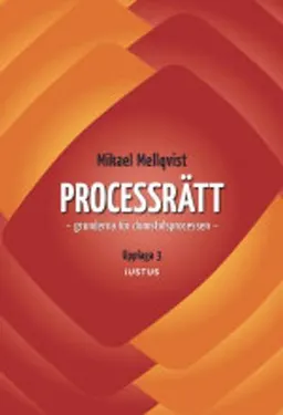 Processrätt : grunderna för domstolsprocessen; Mikael Mellqvist; 2015