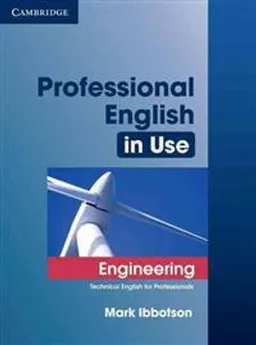 Professional English in Use Engineering with Answers; Mark Ibbotson; 2009