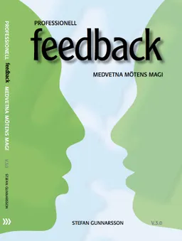 Professionell feedback - Medvetna Mötens Magi; Stefan Gunnarsson; 2012