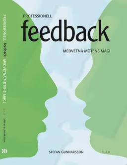 Professionell feedback - Medvetna Mötens Magi; Stefan Gunnarsson; 2013