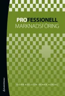 Professionell marknadsföring; Björn Axelsson, Henrik Agndal; 2011