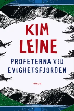 Profeterna vid Evighetsfjorden; Kim Leine; 2013