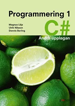 Programmering 1 C#; Magnus Lilja, Ulrik Nilsson, Dennis Berling; 2022