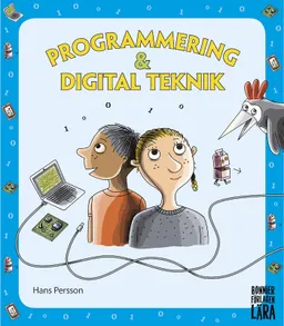 Programmering och digital teknik - grundbok; Hans Persson; 2018