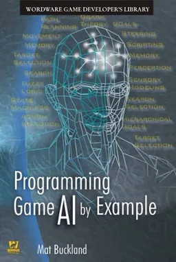 Programming Game AI by Example; M Buckland; 2004