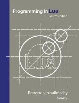 Programming in Lua; Roberto Ierusalimschy; 2016