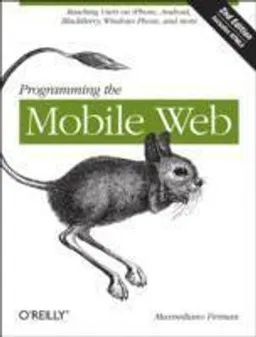 Programming the Mobile Web; Maximiliano Firtman; 2013