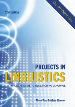 Projects in linguistics : a practical guide to researching language; Alison Wray; 2006