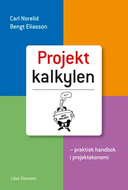 Projektkalkylen; Carl Norelid, Bengt Eliasson; 2005