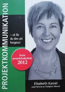 Projektkommunikation - Så får du det att fungera!; Elisabeth Kamél; 2021