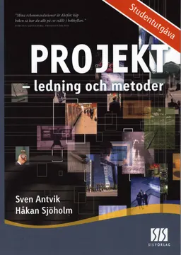 Projektledning och metoder; Sven Antvik, Håkan Sjöholm; 2007