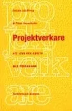 Projektverkare : att leva och arbeta med förändring; Carina Lindberg, Peter Rundkvist; 1999