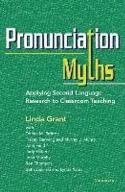 Pronunciation Myths; Linda Grant; 2014