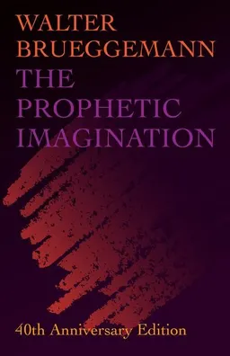 Prophetic imagination - 40th anniversary edition; Walter Brueggemann; 2018