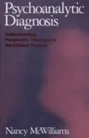 Psychoanalytic Diagnosis; Nancy McWilliams; 1994