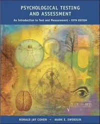 Psychological Testing and Assessment: An Introduction to Tests and MeasurementPsychological Testing and Assessment: An Introduction to Tests and Measurement, Ronald Jay Cohen; Ronald Jay Cohen, Mark E. Swerdlik