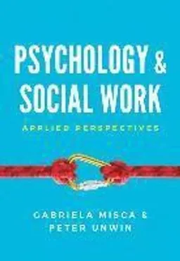 Psychology and Social Work: Applied Perspectives; Gabriela Misca, Peter Unwin; 2017