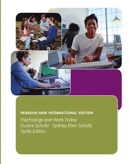 Psychology and Work Today: Pearson New International Edition; Duane Schultz  Sydney Ellen Schultz; 2013