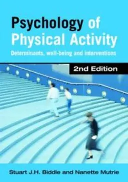 Psychology of physical activity : determinants, well-being and interventions; Stuart Biddle; 2008