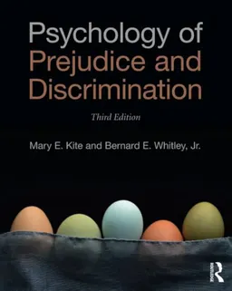 Psychology of Prejudice and Discrimination; Mary E Kite, Bernard E Whitley; 2016