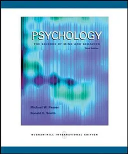 Psychology: The Science of Mind and Behavior; Michael W Passer, Ronald Edward Smith, Ronald Edward; 2007