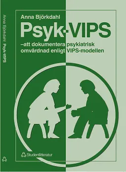 Psyk-VIPS - att dokumentera psykiatrisk omvårdnad enligt VIPS-modellen; Anna Björkdahl; 1999