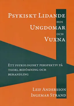 Psykiskt lidande hos ungdomar och vuxna; Leif Andersson, Ingemar Strand; 2011