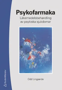 Psykofarmaka : läkemedelsbehandling av psykiska sjukdomar; Odd Lingjaerde; 2005